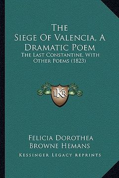 portada the siege of valencia, a dramatic poem: the last constantine, with other poems (1823) (en Inglés)