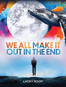 portada We all Make it out in the end (en Inglés)