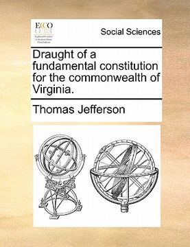 portada draught of a fundamental constitution for the commonwealth of virginia. (in English)