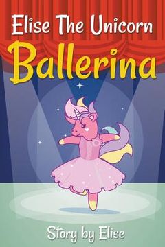 portada Elise The Unicorn Ballerina (in English)
