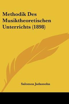 portada Methodik Des Musiktheoretischen Unterrichts (1898) (in German)