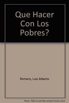 portada Que Hacer Con Los Pobres? (coleccion Historia Y Cultura) (spanish Edition)