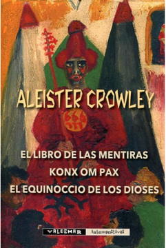 portada El Libro de las Mentiras & Konx om pax & el Equinoccio de los Dioses (Intempestivas) (in Spanish)