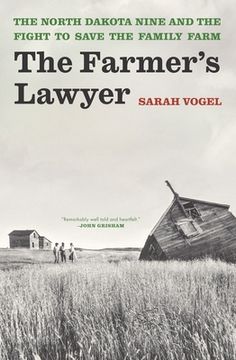 portada The Farmer'S Lawyer: The North Dakota Nine and the Fight to Save the Family Farm (en Inglés)