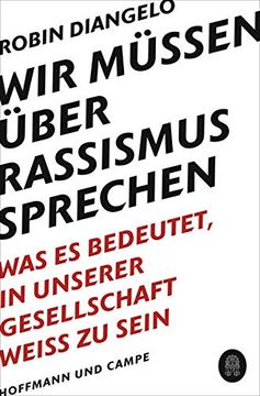 portada Wir Müssen Über Rassismus Sprechen: Was es Bedeutet, in Unserer Gesellschaft Weiß zu Sein (New York Times-Bestseller - Deutsche Ausgabe von "White Fragility") (in German)