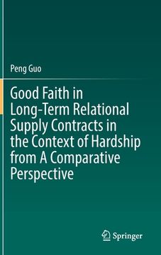 portada Good Faith in Long-Term Relational Supply Contracts in the Context of Hardship from a Comparative Perspective (en Inglés)