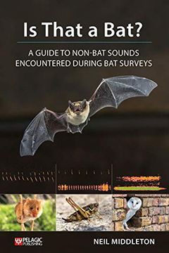 portada Is That a Bat? A Guide to Non-Bat Sounds Encountered During bat Surveys (en Inglés)