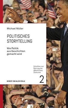 portada Politisches Storytelling - wie Politik aus Geschichten Gemacht Wird (en Alemán)
