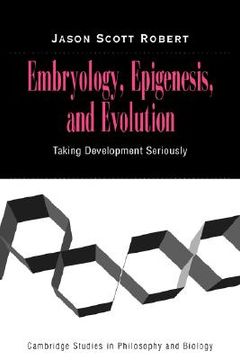 portada Embryology, Epigenesis and Evolution Hardback: Taking Development Seriously (Cambridge Studies in Philosophy and Biology) (en Inglés)