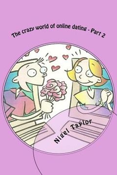 portada The crazy world of online dating - Part 2 (in English)