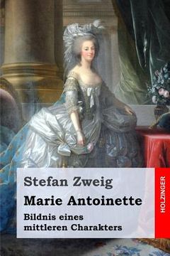 portada Marie Antoinette: Bildnis eines mittleren Charakters