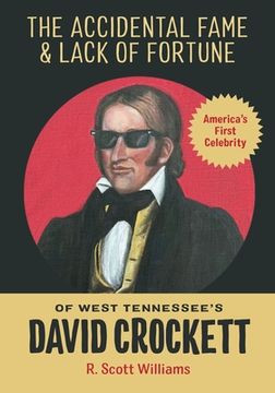 portada The Accidental Fame and Lack of Fortune of West Tennessee'S David Crockett (en Inglés)