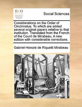 portada considerations on the order of cincinnatus. to which are added several original papers relative to that institution. translated from the french of the