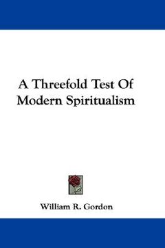 portada a threefold test of modern spiritualism