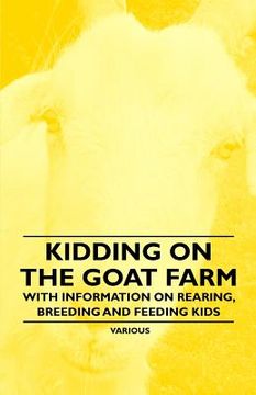 portada kidding on the goat farm - with information on rearing, breeding and feeding kids (en Inglés)