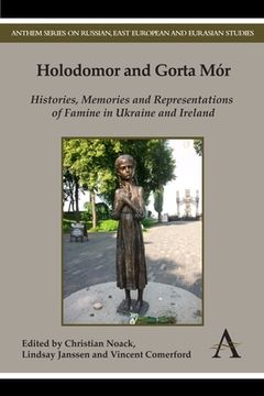 portada holodomor and gorta mor: histories, memories and representations of famine in ukraine and ireland (in English)