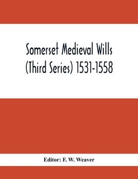 portada Somerset Medieval Wills (Third Series) 1531-1558 (en Inglés)