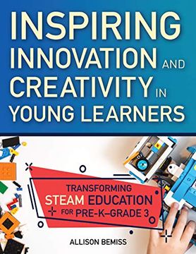 portada Inspiring Innovation and Creativity in Young Learners: Transforming Steam Education for Pre-K-Grade 3 (in English)
