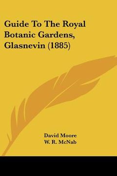 portada guide to the royal botanic gardens, glasnevin (1885) (en Inglés)