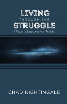 portada Living Through the Struggle: 1 Peter's Lessons for Today (en Inglés)