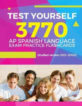 portada Test Yourself 3770 AP Spanish language exam Practice Flashcards (shuffled version 1001-2000): Advanced placement Spanish language test questions with (in English)
