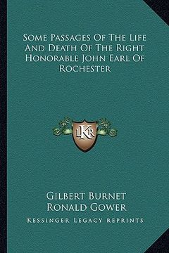 portada some passages of the life and death of the right honorable john earl of rochester (en Inglés)