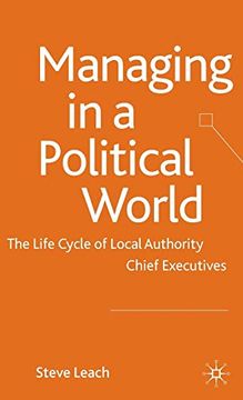 portada Managing in a Political World: The Life Cycle of Local Authority Chief Executives 