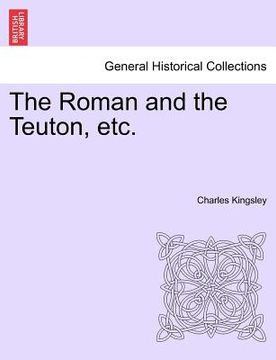 portada the roman and the teuton, etc.