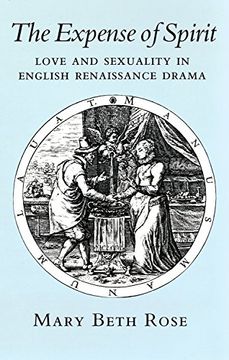 portada The Expense of Spirit: Love and Sexuality in English Renaissance Drama (en Inglés)