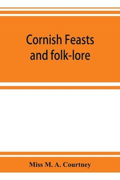 portada Cornish feasts and folk-lore (en Inglés)