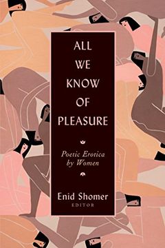 portada All we Know of Pleasure: Poetic Erotica by Women (in English)