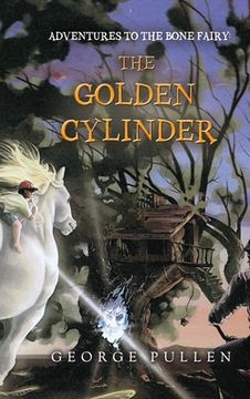 portada Adventures to the Bone Fairy: The Golden Cylinder (en Inglés)