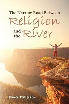 portada The Narrow Road Between Religion and the River (en Inglés)