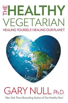 portada The Healthy Vegetarian: Healing Yourself, Healing Our Planet