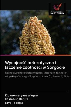 portada Wydajnośc heterotyczna i lączenie zdolności w Sorgocie (en Polaco)