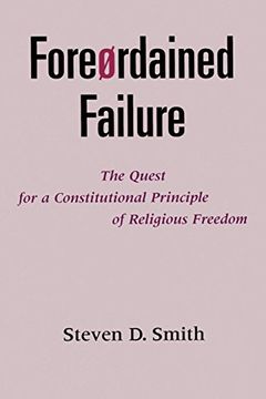 portada Foreordained Failure: The Quest for a Constitutional Principle of Religious Freedom (en Inglés)