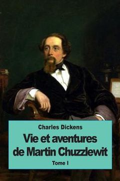 portada Vie et aventures de Martin Chuzzlewit: Tome I (in French)