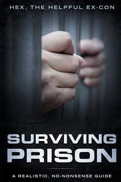 portada Surviving Prison: A Realistic/No-Nonsense Guide (en Inglés)