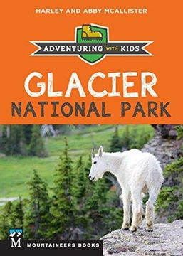 portada Glacier National Park: Adventuring With Kids (en Inglés)