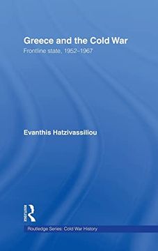portada Greece and the Cold War: Front Line State, 1952-1967 (Cold war History) (en Inglés)