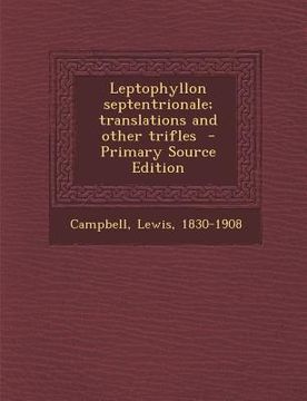 Leptophyllon Septentrionale; Translations and Other Trifles (en Latin)