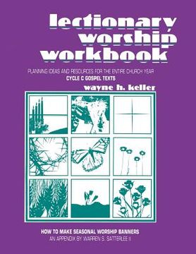 portada lectionary worship workbook: planning ideas and resources for the entire church year (cycle c gospel texts) (en Inglés)