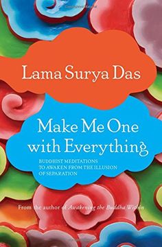 portada Make Me One with Everything: Buddhist Meditations to Awaken from the Illusion of Separation