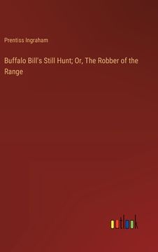 portada Buffalo Bill's Still Hunt; Or, The Robber of the Range