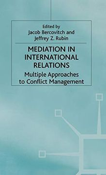 portada Mediation in International Relations: Multiple Approaches to Conflict Management (in English)