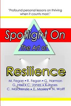 portada Spotlight on the Art of Resilience (en Inglés)