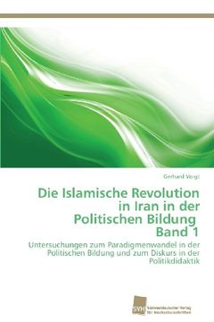 portada Die Islamische Revolution in Iran in Der Politischen Bildung Band 1