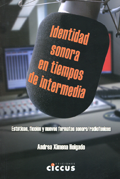 portada Identidad Sonora en Tiempos de Intermedia: Estéticas Ficción y Nuevos Formatos Sonoro-Radiofónicos (in Spanish)