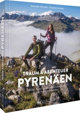portada Reisebildband Pyrenäen? Traum und Abenteuer Pyrenäen: Wilde Natur, Spektakuläre Aussichten und Einsame Momente (en Alemán)