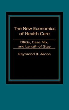 portada The new Economics of Health Care: Drgs, Case Mix, and the Prospective Payments System (Pps) (en Inglés)